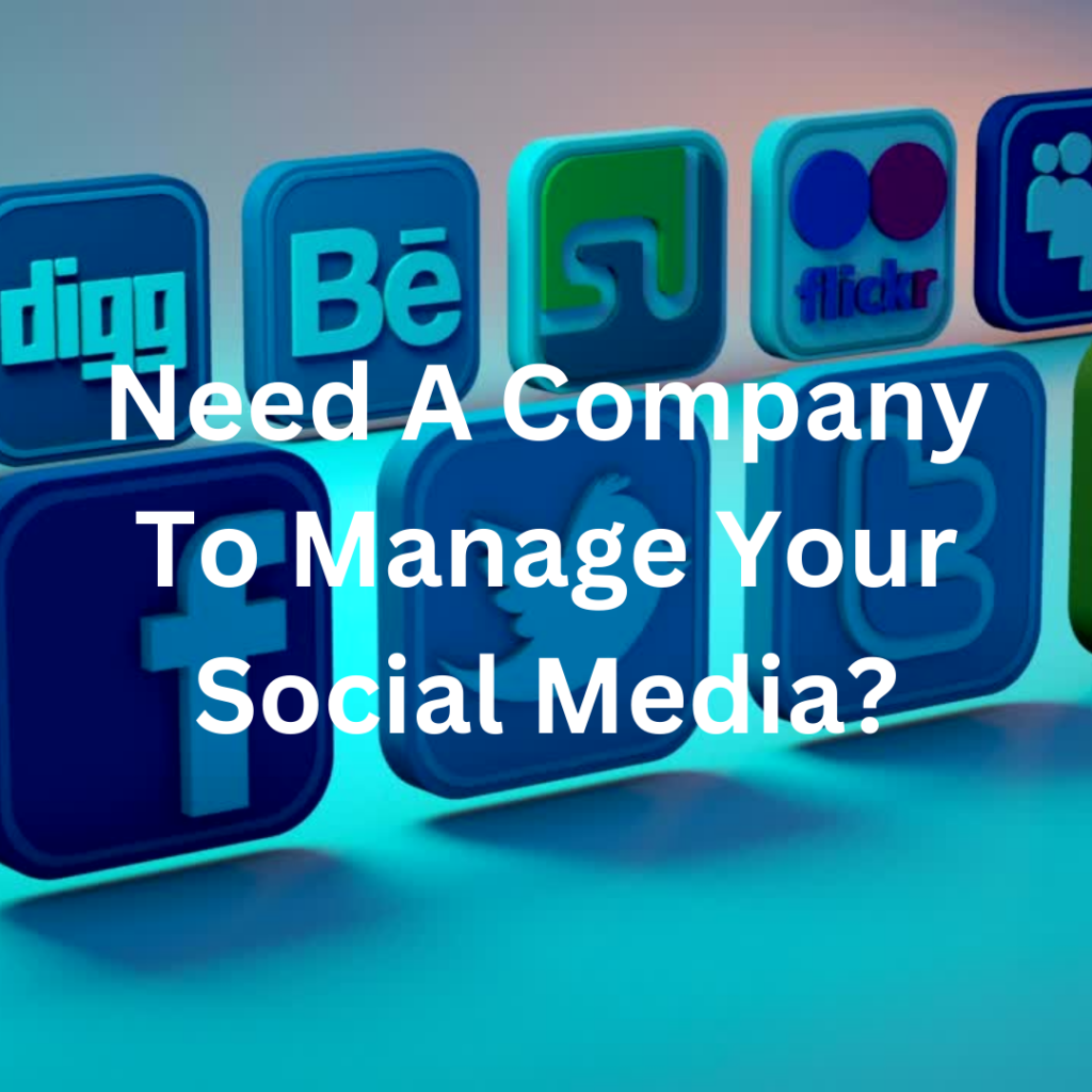 Need A Company To Manage Your Social Media